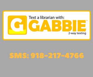 text a librarian with gabbie 2-way texting. sms: 918-217-4766